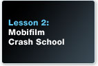 Lesson 2 - Mobifilm Crash School