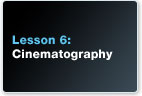 Lesson 6 - Cinematography